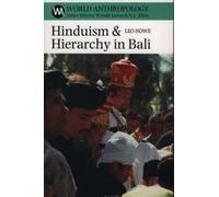 Leo Howe Hinduism and Hierarchy in Bali (Tascabile) World Anthropology