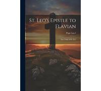 Leo I Pope St. Leo's Epistle to Flavian (Tascabile)