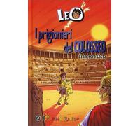 Leo. I prigionieri del Colosseo