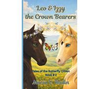 Leo & Izzy The Crown Bearers: Tales of the Butterfly Crown: 2