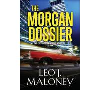 Leo J. Maloney The Morgan Dossier (Tascabile) Dan Morgan Thriller