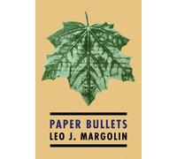 Leo J Margolin Paper Bullets (Tascabile)