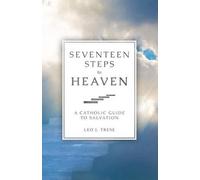 Leo J. Trese Seventeen Steps to Heaven (Tascabile)