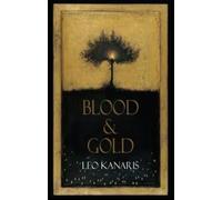 Leo Kanaris Blood and Gold (Tascabile)
