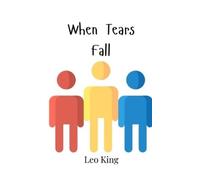 Leo King When Tears Fall (Copertina rigida)