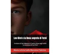 Leo Kirel e la rosa segreta di Terni