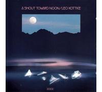 Leo Kottke – Shout Towards Noon – Sony Music