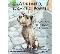 Leo Latti Matthew Freder Adriano, il cane di Pompei - Hadrian, the (Tascabile)