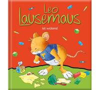 Leo Lausemaus ist wütend: Kinderbuch zum Vorlesen - eine Kindergeschichte für Kinder von 2 bis 4 Jahren