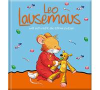Leo Lausemaus will sich nicht die Zähne putzen