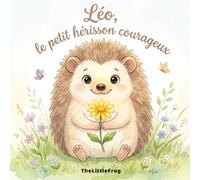 Léo, le petit hérisson courageux