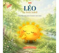Léo Le Petit Soleil: TOME 3 - Une histoire pour écouter son cœur