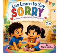 Leo Learn To Say SORRY: Learning That Kind Words Can Heal Hearts