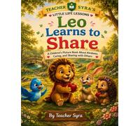 Leo Learns to Share: A Children's Picture Book About Kindness, Caring and Sharing with Others