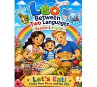 Leo Let´s eat: foods from Peru And the USA