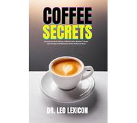 Dr. Leo Lexicon Leo Lexicon Coffee Secrets (Tascabile)