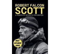 Leo Lexicon Robert Falcon Scott (Tascabile)