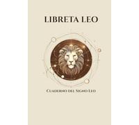 LEO: Libreta del Zodiaco: Personalizada: Cuaderno de notas con Mitología, Personalidad y Datos Astronómicos 200 páginas en papel crema. Regalo de ... el signo Leo. (Colección Zodíaco Minimalista)