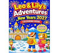 Leo & Lily's 2027 New Years Adventure (A Colouring Book): Leo & Lily's Adventure