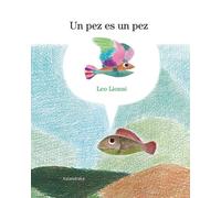 Leo Lionni Xosé Manuel González Un pez es un pez (Tascabile)