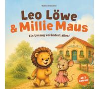 Leo Löwe & Millie Maus: Ein Umzug verändert alles!