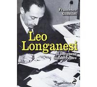 Leo Longanesi. Il borghese conservatore