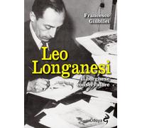 Leo Longanesi. Il borghese conservatore - Giubilei Francesco