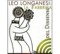Leo Longanesi. La fabbrica del dissenso. Catalogo della mostra (Roma, 14 marzo-8 aprile 2006)