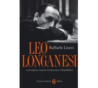 Leo Longanesi, un borghese corsaro tra fascismo e Repubblica [Paperback] [Sep 29