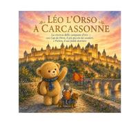 Leo l'Orsetto a Carcassonne: N°14 - La ricerca delle campane d'oro - con Cap-de-Fèrre, il più piccolo dei cavalieri, e Pichon, il suo fedele destriero