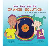 Leo, Lucy and the Orange Solution: (or what to do when two kids want the same toy)