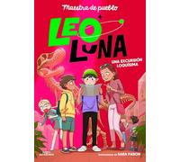 Leo Luna 2 - Una excursión loquísima: Una excursión loquísima
