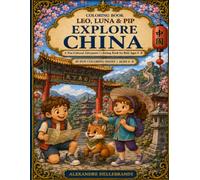 Leo, Luna & Pip Explore China: A Fun Cultural Adventure Coloring Book for Kids Ages 4-8