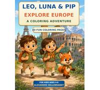 Leo, Luna & Pip Explore Europe: A Coloring Adventure