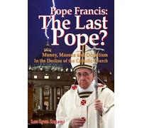 Leo Lyon Zagami Brad Olsen Pope Francis: The Last Pope? (Tascabile)