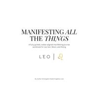 Leo: Manifesting All The Things Journal & Workbook