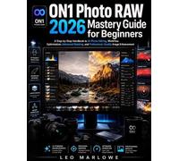 Leo Marlowe ON1 Photo RAW 2026 Mastery Guide for Beginners (Tascabile)