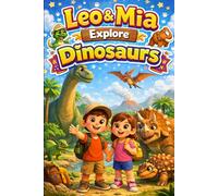 Leo & Mia Explore Dinosaurs: T-Rex, Fossils, and the Prehistoric World | Fun Dinosaur Adventure for Kids | Easy English Story for Young Readers and ESL Beginners