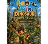 Leo & Mio Dinosaur Adventure: Learn About Dinosaurs with Fun Facts, Activities, and Adventures for Kids Ages 5-8