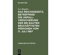 Leo Mugdan Das Reichsgesetz, Betreffend Die Unfallversicherun (Copertina rigida)