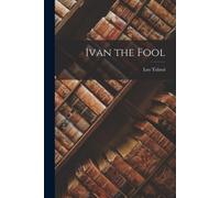 Leo Nikolayevich Tolstoy Ivan the Fool (Tascabile)