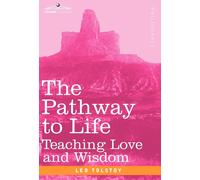 Leo Nikolayevich Tolstoy The Pathway to Life (Copertina rigida)