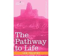 Leo Nikolayevich Tolstoy The Pathway to Life (Tascabile)