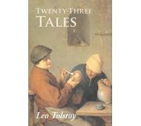 Leo Nikolayevich Tolstoy Twenty-Three Tales (Tascabile)