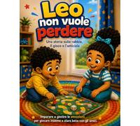 Leo non vuole perdere: Una storia sulla rabbia, il gioco e l'amicizia