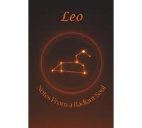 Leo: Notes From a Radiant Soul