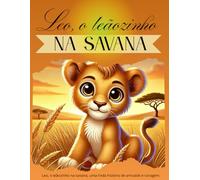 LEO, O LEÃOZINHO NA SAVANA