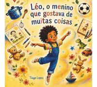 Léo, o menino que gostava de muitas coisas