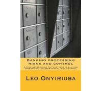 Leo Onyiriuba Banking processing risks and control (Tascabile) Banking