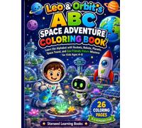 Leo & Orbit’s ABC Space Adventure Coloring Book: Learn the Alphabet with Rockets, Robots, Planets, Space Travel, and Eco-Friendly Future Missions for Kids Ages 4-8
